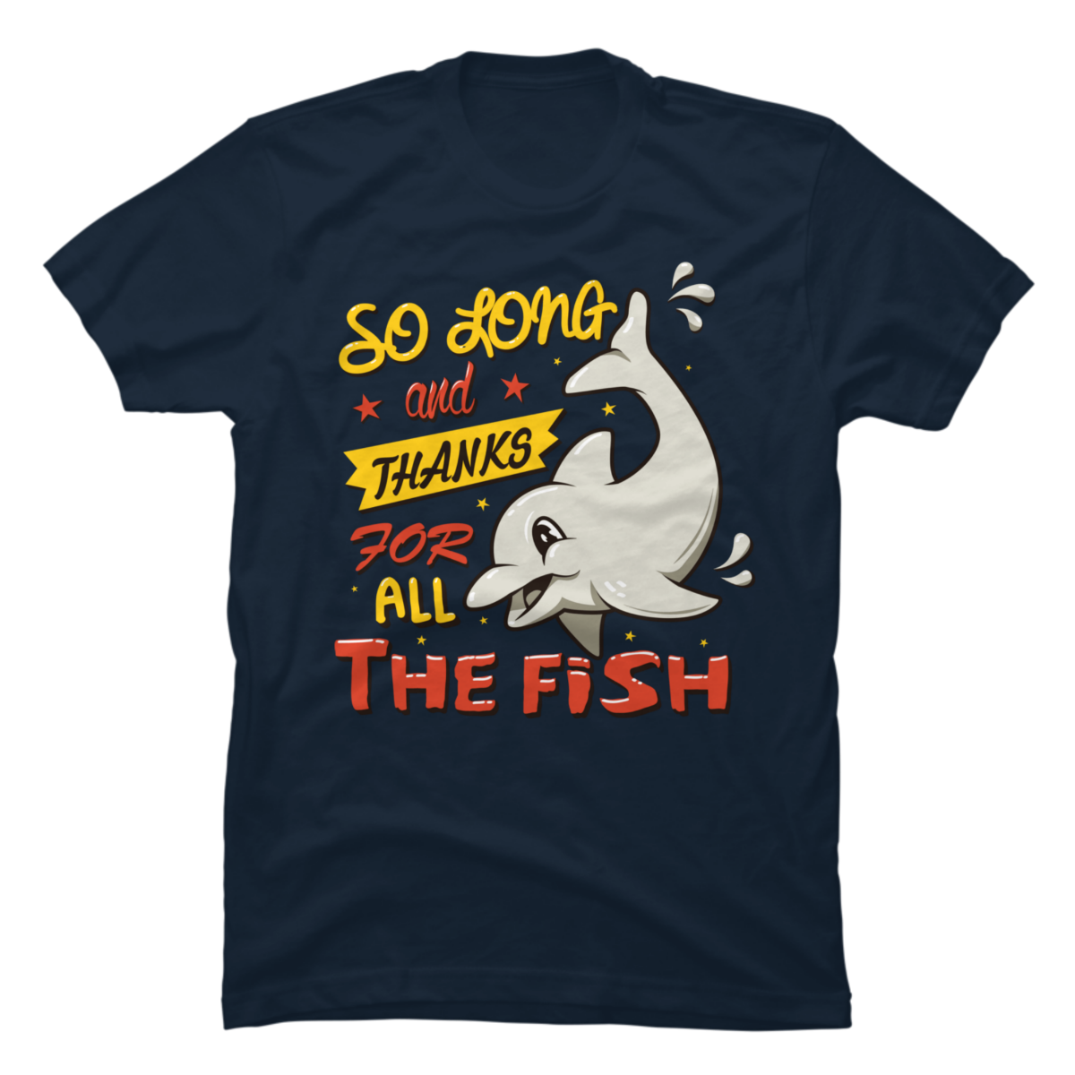 so long and thanks for all the fish t shirt
